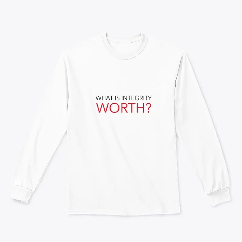 WHAT IS INTEGRITY WORTH ?