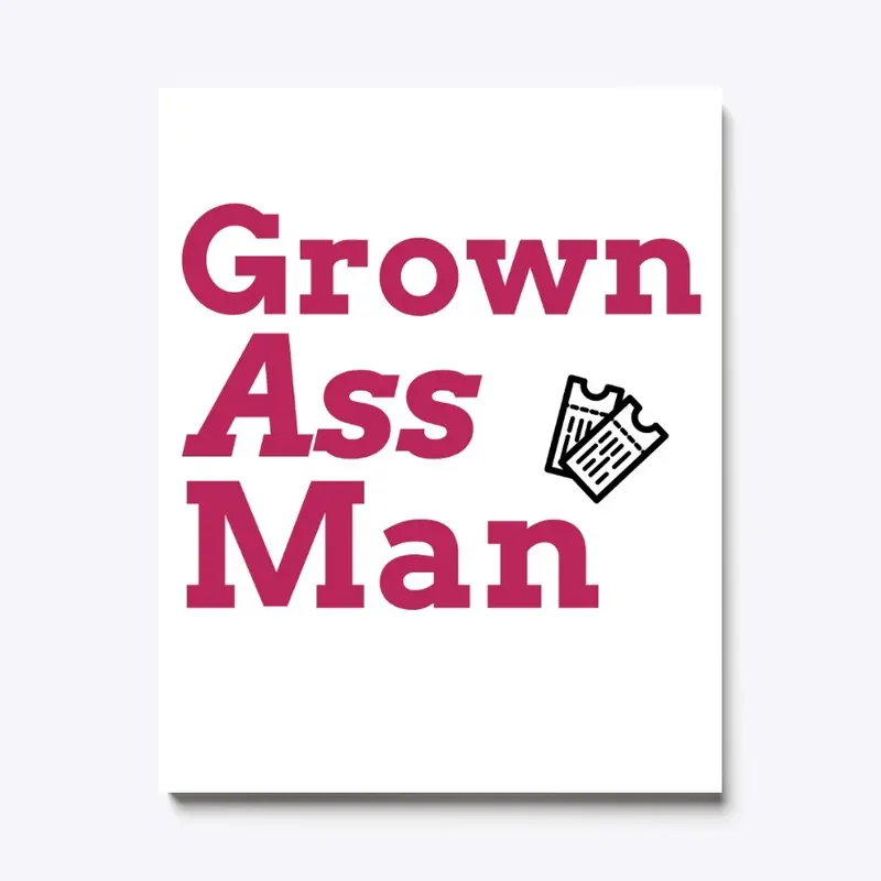 GROWN ASS MAN